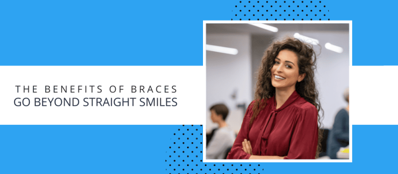 sullivan-orthodontics-the-benefits-of-braces-go-beyond-straight-smiles-orthodontist